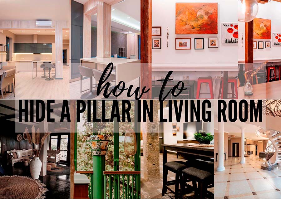 How To Hide A Pillar In Living Room - 11 Tips