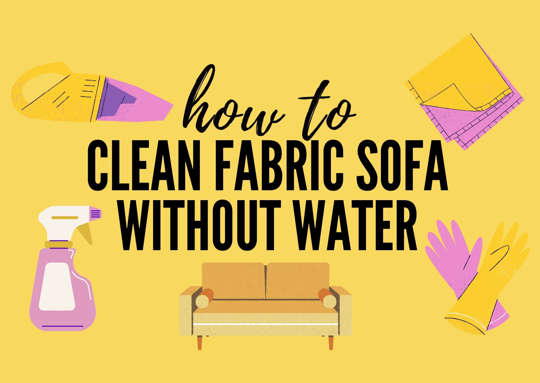 How to Clean Fabric Sofa Without Water