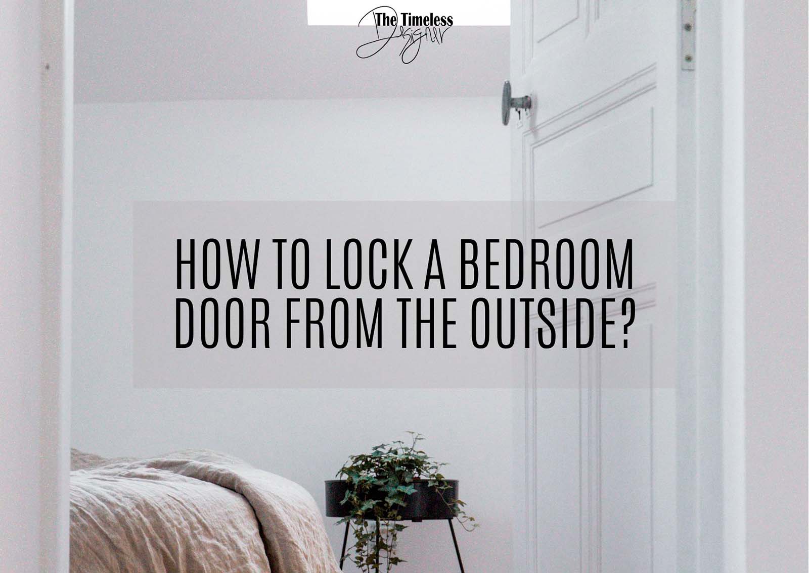 How To Lock A Bedroom Door From The Outside Image