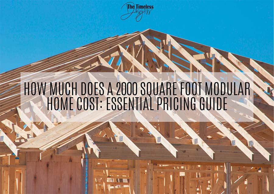 How Much Does a 2000 Square Foot Modular Home Cost Essential Pricing Guide Image